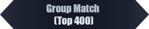 Group Match (Top 400)_